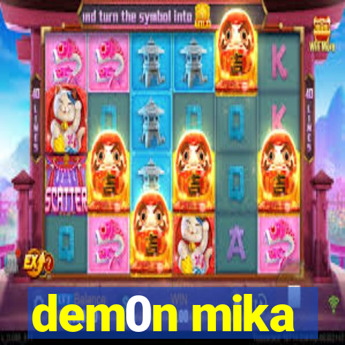 dem0n mika